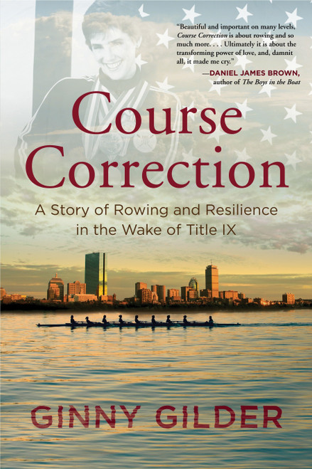 Course Correction (A Story of Rowing and Resilience in the Wake of Title IX) - 9780807090367 by Ginny Gilder, 9780807090367