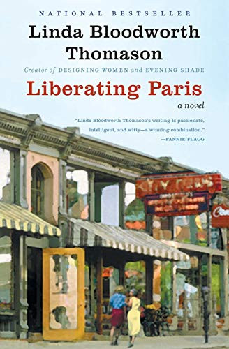 Liberating Paris (A Novel) by Linda Bloodworth Thomason, 9780060596736