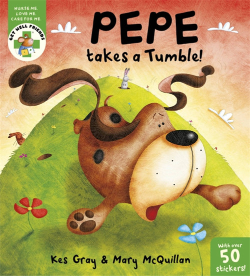 Get Well Friends: Pepe takes a Tumble by Kes Gray, 9781444900323