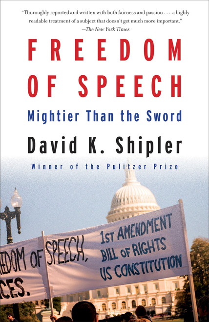 Freedom of Speech (Mightier Than the Sword) by David K. Shipler, 9780307947611
