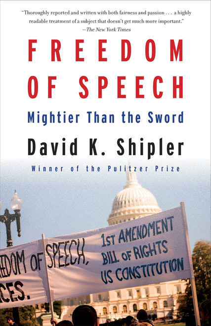 Freedom of Speech (Mightier Than the Sword) by David K. Shipler, 9780307947611