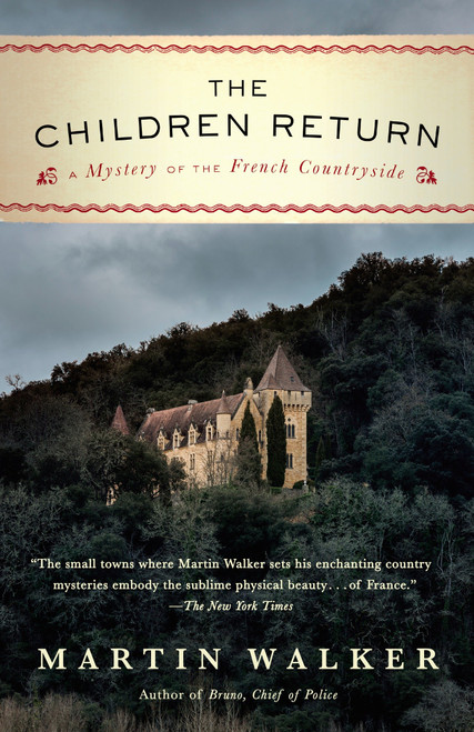 The Children Return (A Mystery of the French Countryside) by Martin Walker, 9780804173421