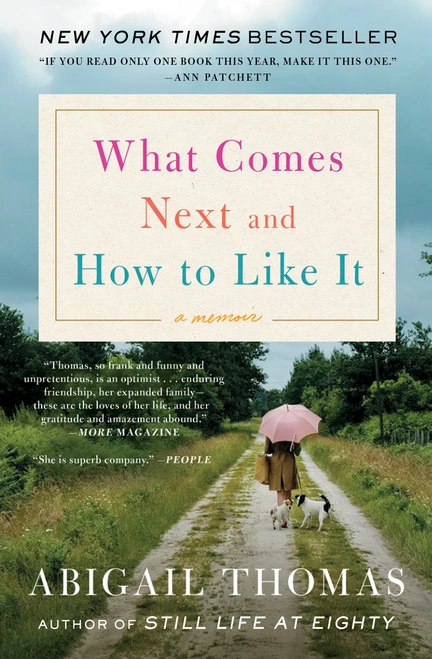 What Comes Next and How to Like It (A Memoir) - 9781476785066 by Abigail Thomas