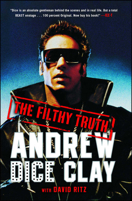 The Filthy Truth by Andrew Dice Clay, David Ritz, 9781476734743