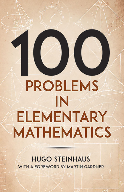One Hundred Problems in Elementary Mathematics by Hugo Steinhaus, Martin Gardner, 9780486238753