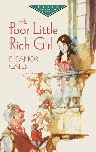 The Poor Little Rich Girl by Eleanor Gates, 9780486804026