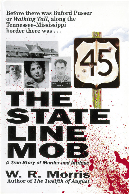 The State Line Mob (A True Story of Murder and Intrigue) by W. Morris, 9781558538610