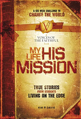My Life, His Mission (A Six Week Challenge to Change the World) by Kim Davis, International Mission Board, Thomas Nelson, 9781591454885