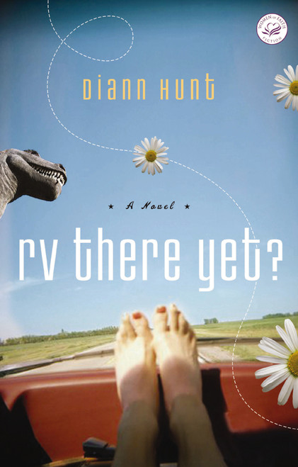 RV There Yet? (A Women of Faith Fiction Novel) by Diann Hunt, 9781595541420
