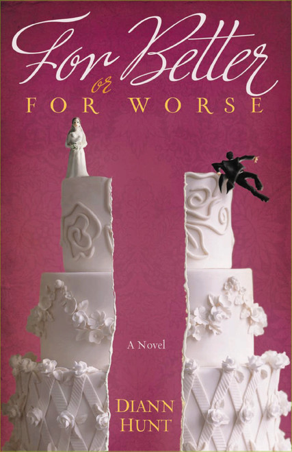 For Better or For Worse by Diann Hunt, 9781595541956