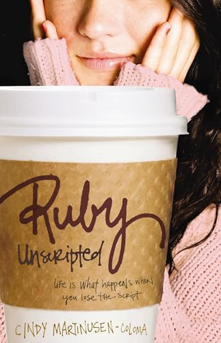 Ruby Unscripted by Cindy Martinusen Coloma, 9781595543561