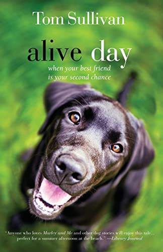Alive Day (A Story of Love and Loyalty) by Tom Sullivan, Betty White, 9781595544575