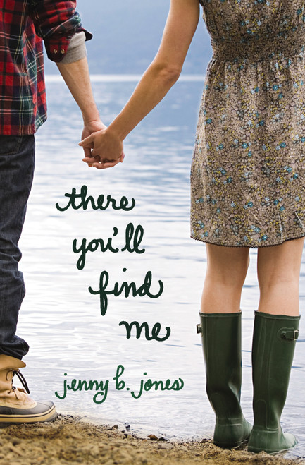 There You'll Find Me by Jenny B. Jones, 9781595545404