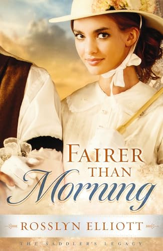 Fairer than Morning by Rosslyn Elliott, 9781595547859
