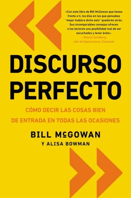 Discurso perfecto (Cómo decir las cosas bien de entrada en todas las ocasiones) (Spanish Edition) by Bill McGowan, Alisa Bowman, 9780829701937