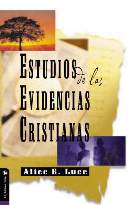 Estudios de las evidencias cristianas (Spanish Edition) by Alice E. Luce, 9780829705546