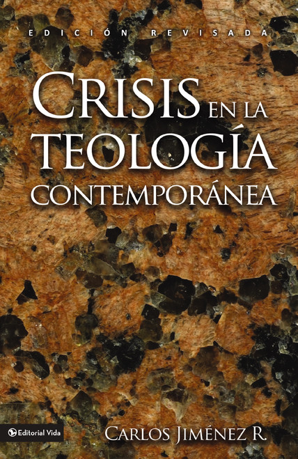 Crisis en la teología contemporánea (Spanish Edition) by Carlos Jiménez, 9780829719475