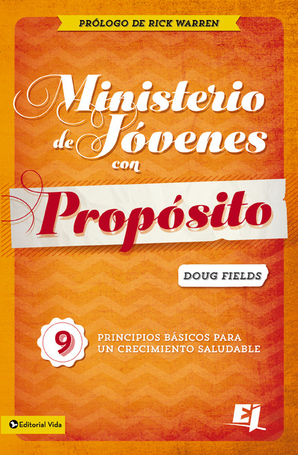 Ministerio de jóvenes con propósito (9 Principios básicos para un crecimiento saludable) (Spanish Edition) by Doug Fields, 9780829731996