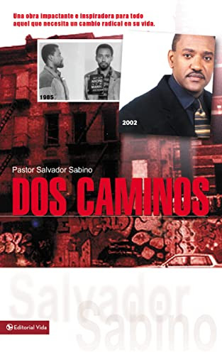 Dos caminos (Un impactante testimonio de la gracia de Dios) (Spanish Edition) by Salvador Sabino, 9780829736274