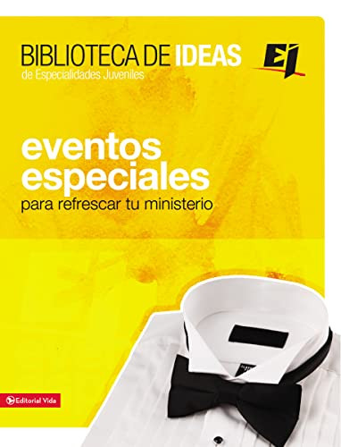 Biblioteca de ideas: Eventos Especiales (Para refrescar tu ministerio) (Spanish Edition) by Youth Specialties, 9780829759310