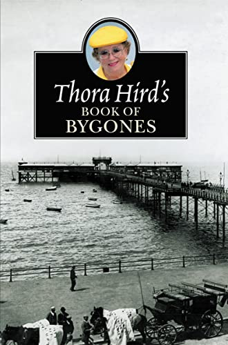 Thora Hird's Book of Bygones by Thora Hird, 9780006280682