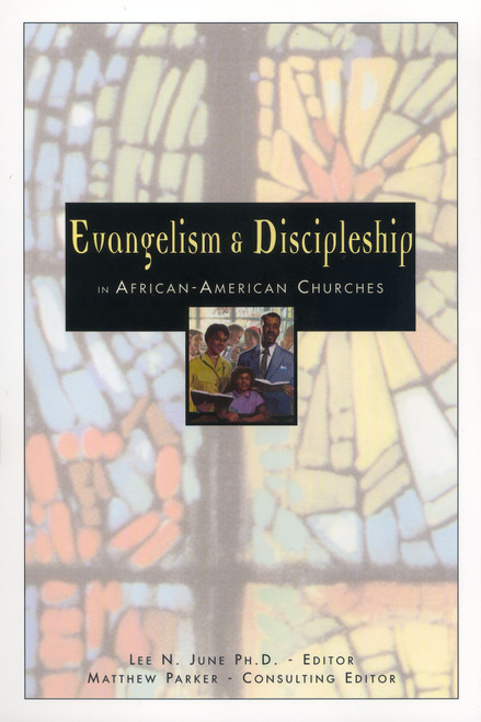 Evangelism and Discipleship in African-American Churches by Lee N. June, Matthew Parker, 9780310221395