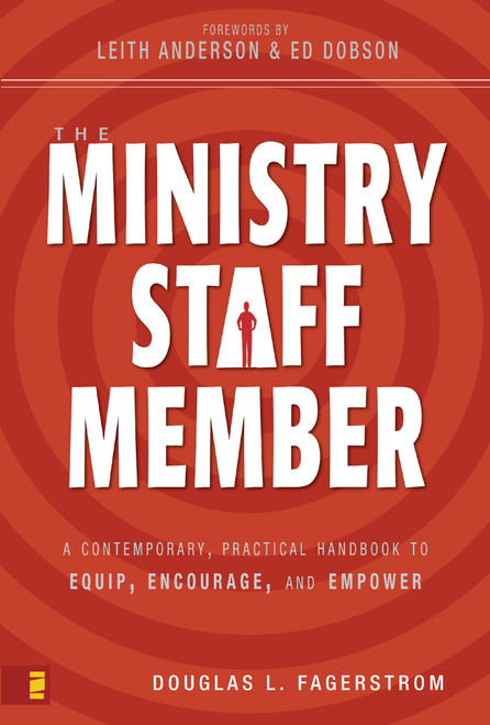 The Ministry Staff Member (A Contemporary, Practical Handbook to Equip, Encourage, and Empower) by Douglas L. Fagerstrom, 9780310263128