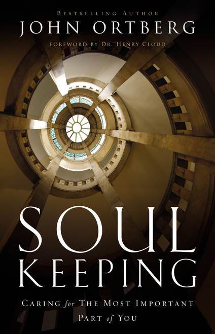 Soul Keeping (Caring For the Most Important Part of You) by John Ortberg, 9780310275961