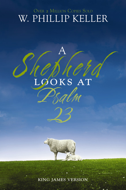 A Shepherd Looks at Psalm 23, King James Version (Discovering God's Love for You) - 9780310291428 by W. Phillip Keller, 9780310291428