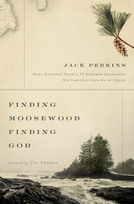 Finding Moosewood, Finding God (What Happened When a TV Newsman Abandoned His Career for Life on an Island) by Jack Perkins, 9780310318705