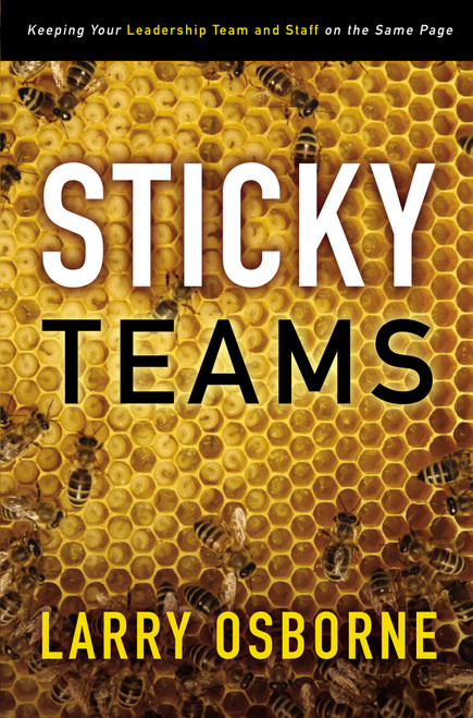 Sticky Teams (Keeping Your Leadership Team and Staff on the Same Page) by Larry Osborne, 9780310324645