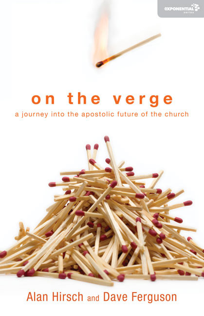 On the Verge (A Journey Into the Apostolic Future of the Church) by Alan Hirsch, Dave Ferguson, 9780310331001
