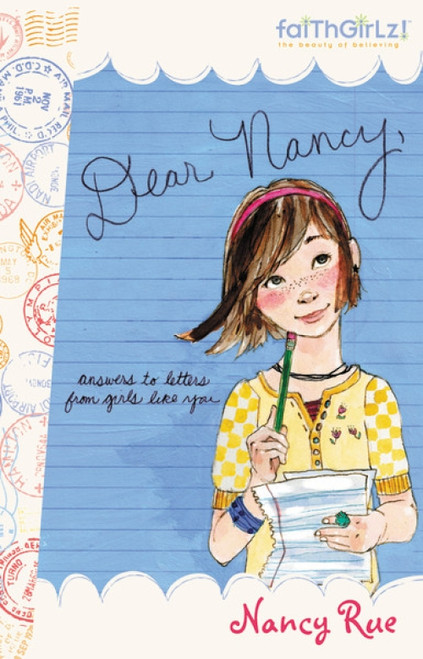 Dear Nancy (Answers to Letters from Girls Like You) by Nancy N. Rue, 9780310714965