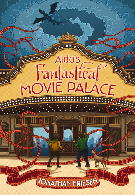 Aldo's Fantastical Movie Palace by Jonathan Friesen, 9780310721109