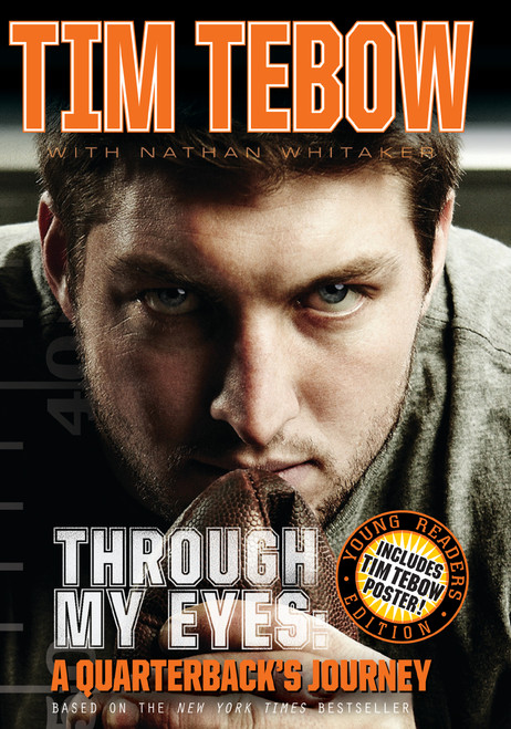 Through My Eyes (A Quarterback's Journey, Young Reader's Edition) by Tim Tebow, Nathan Whitaker, 9780310723455