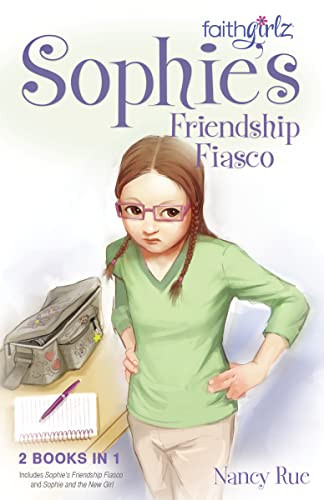 Sophie's Friendship Fiasco by Nancy N. Rue, 9780310738534