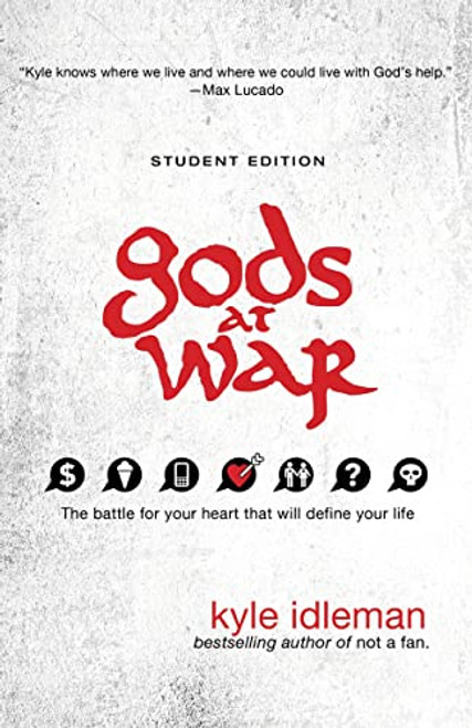 Gods at War Student Edition (The battle for your heart that will define your life) by Kyle Idleman, 9780310742531