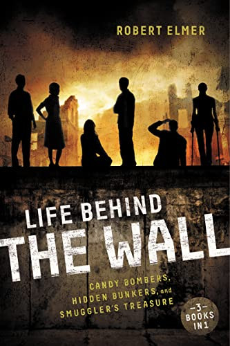 Life Behind the Wall (Candy Bombers, Beetle Bunker, and Smuggler's Treasure) by Robert Elmer, 9780310742654