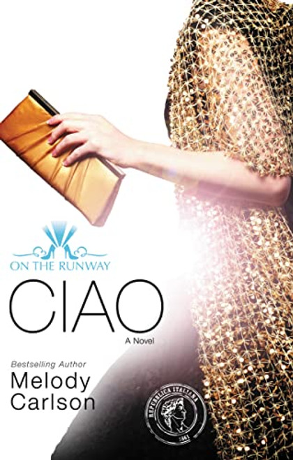 Ciao by Melody Carlson, 9780310748434