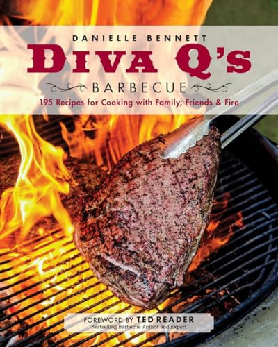 Diva Q's Barbecue (195 Recipes for Cooking with Family, Friends & Fire: A Cookbook) by Danielle Bennett, 9780147529824