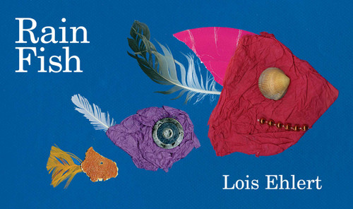Rain Fish by Lois Ehlert, Lois Ehlert, 9781481461528