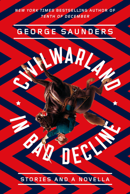 CivilWarLand in Bad Decline (Stories and a Novella) by George Saunders, Joshua Ferris, 9780812987683
