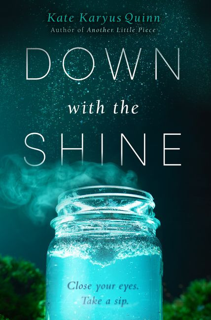 Down with the Shine by Kate Karyus Quinn, 9780062356048