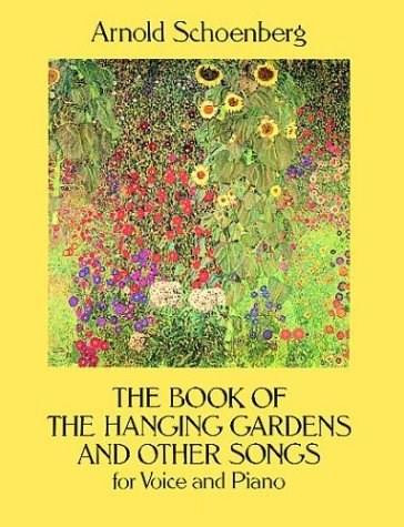The Book of the Hanging Gardens and Other Songs for Voice and Piano by Arnold Schoenberg, 9780486285627