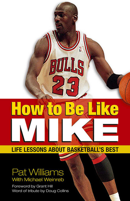 How to Be Like Mike (Life Lessons about Basketball's Best) by Pat Williams, 9781558749559