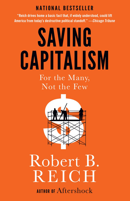 Saving Capitalism (For the Many, Not the Few) - 9780345806222 by Robert B. Reich, 9780345806222
