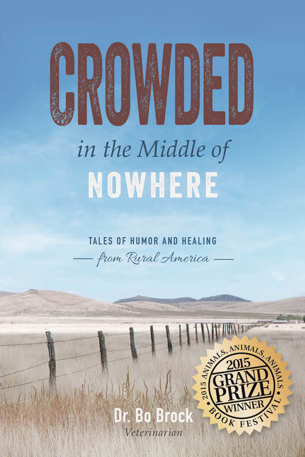 Crowded in the Middle of Nowhere (Tales of Humor and Healing from Rural America) by Bo Brock, 9781626342644