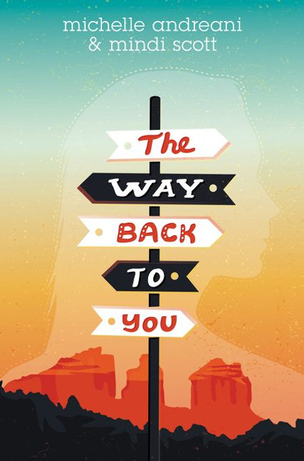 The Way Back to You by Michelle Andreani, Mindi Scott, 9780062386304