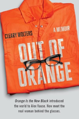 Out of Orange (A Memoir) - 9780062376145 by Cleary Wolters