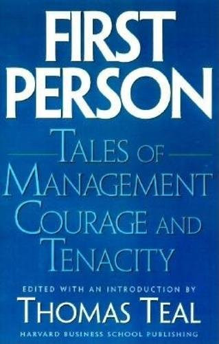 First Person (Tales of Management Courage and Tenacity) by Thomas Teal, 9780875846743